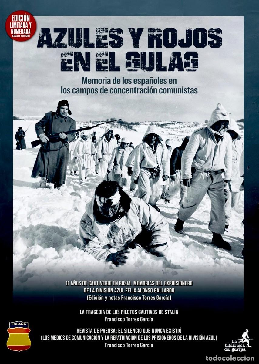 Libros: AZULES Y ROJOS EN EL GULAG. F&eacute;lix Alonso Gallardo. Francisco Torres Garc&iacute;a. DIVISION AZUL