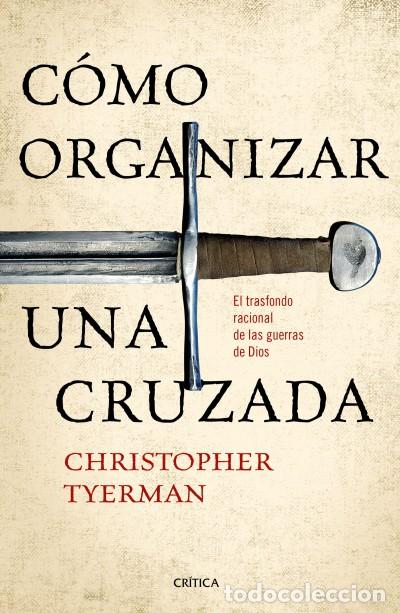 Libros: C&oacute;mo organizar una cruzada - Tyerman, Christopher - Foto 1