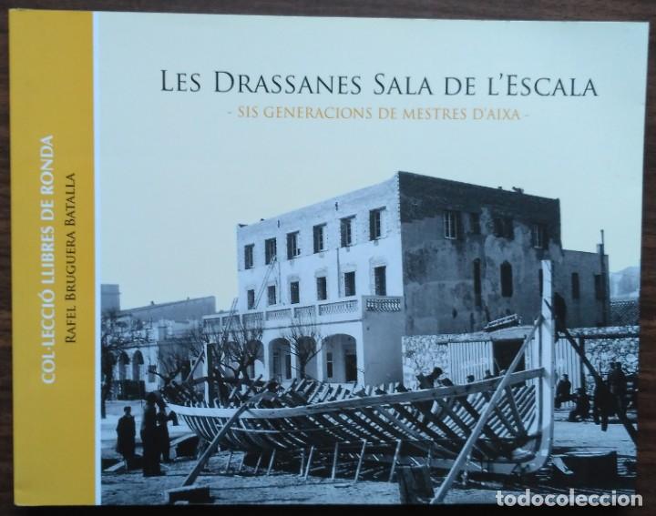 Libros: LES DRASSANES SALA DE LESCALA. SIS GENERACIONS DE MESTRES DAIXA - Foto 1 - 190128622