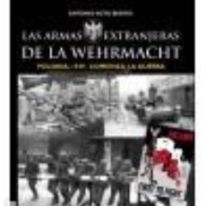Libros: LAS ARMAS EXTRANJERAS DE LA WEHRMACHT. POLONIA, 1939. COMIENZA LA GUERRA LA SEGUNDA GUERRA MUNDIAL E. Lote 209646228