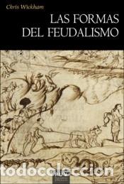 Libros: Las formas del feudalismo - Wickham, Chris - Foto 1