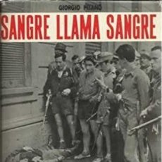 Libros: SANGRE LLAMA SANGRE GIORGIO PISANO REPUBLICA SOCIAL ITALIANA DE SALO CRIMENES COMUNISTAS