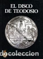 Libros: EL DISCO DE TEODOSIO. REAL ACADEMIS DE LA HISTORIA - Foto 1