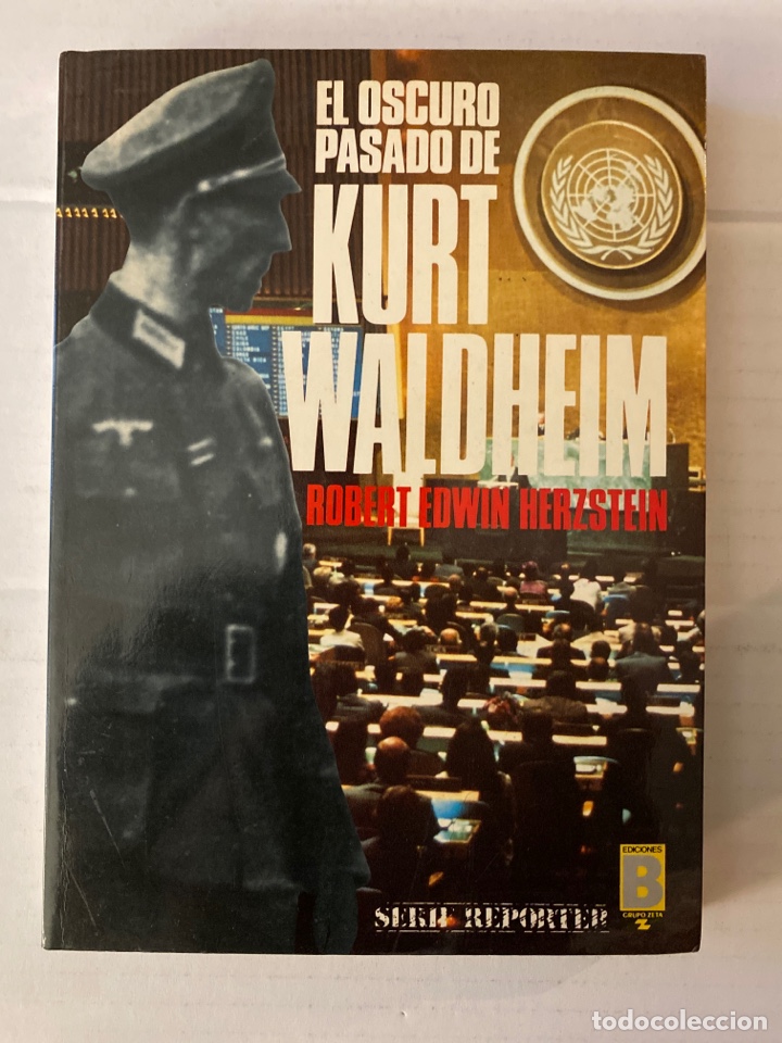 Libros: EL OSCURO PASADO DE KURT WALDHEIM - Robert Edwin Herzstein - Ediciones B - Foto 1
