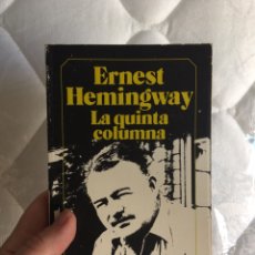 Libros: ERNEST HEMINGWAY: LA QUINTA COLUMNA. Lote 291210723