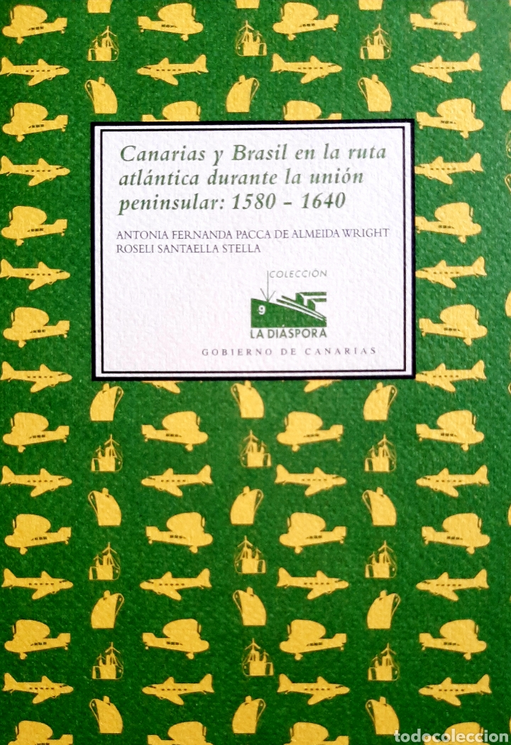 CANARIAS Y BRASIL EN LA RUTA ATLANTICA DURANTE LA UNION PENINSULAR 1580-1640 (Libros Nuevos - Historia - Historia Moderna)