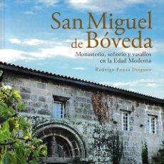 Libros: SAN MIGUEL DE BÓVEDA. MONASTERIO, SEÑORÍO Y VASALLOS EN LA EDAD MODERNA (R. POUSA) DIP. OURENSE 2022. Lote 328047733
