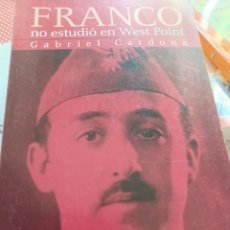 Libros: BARIBOOK C30 FRANCO NO ESTUDIÓ EN WEST POINT GABRIEL CARDONA NOVELA. Lote 362178165