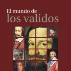 Libros: EL MUNDO DE LOS VALIDOS - BROCKLISS, LAURENCE; ELLIOTT, JOHN H.. Lote 362457510
