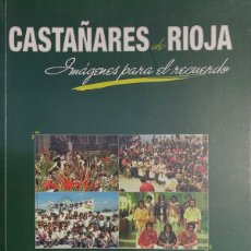 Libri: CASTAÑARES DE RIOJA, IMÁGENES PARA EL RECUERDO