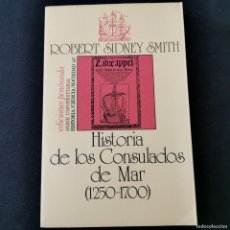 Libros: ⚜️ A01. NUEVO. HISTORIA DE LOS CONSULADOS DE MAR. R. SIDNEY SMITH. PENÍNSULA. 1978. PRIMERA EDICIÓN. Lote 377666934