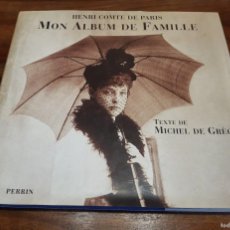 Libros: HENRI COMTE DE PARIS. MON ALBUM DE FAMILLE. ENRIQUE DE ORLEANS