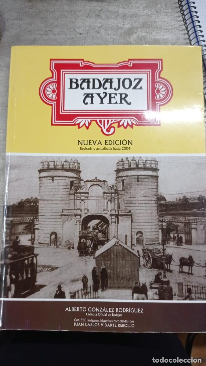 Libros: BADAJOZ AYER (NUEVA EDICION 2004) - Foto 1