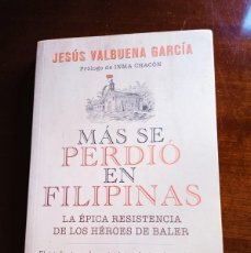 Libri: MAS SE PERDIO EN FILIPINAS - VALBUENA GARCÍA, JESÚS. MADRID, 2021. PACÍFICO