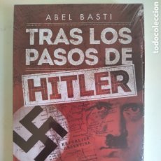 Libros: TRAS LOS PASOS DE HITLER, POR ABEL BASTI - PLANETA - ARGENTINA