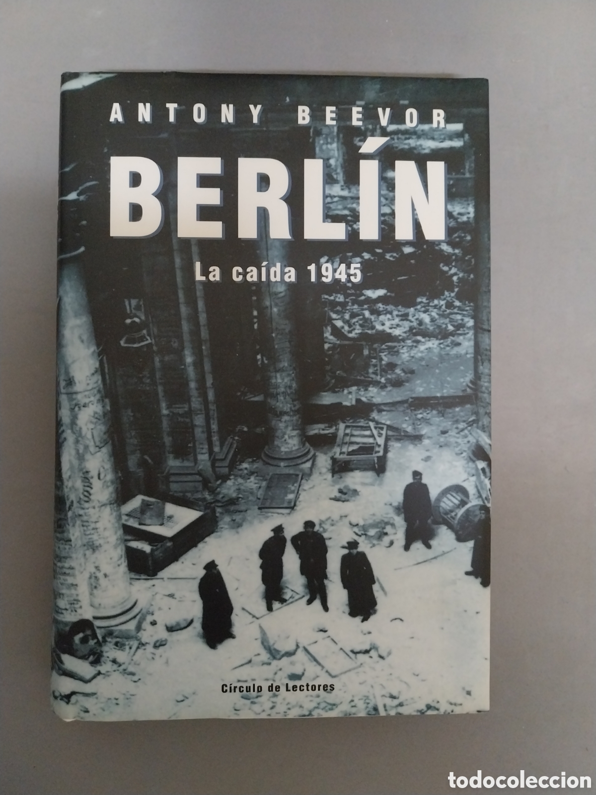 Libros: Berl&iacute;n la ca&iacute;da 1945 Anthony Beevor - Foto 1