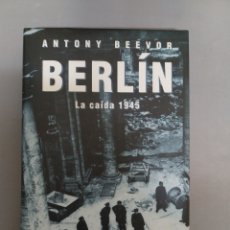 Libros: BERLÍN LA CAÍDA 1945 ANTHONY BEEVOR