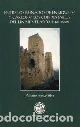 Livres: Entre los reinados de Enrique IV y Carlos V. Los condestables del linaje Velasco. (1461- 1559) -