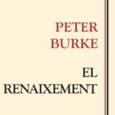 Libros: EL RENAIXEMENT - BURKE, PETER; CASANOVA, CLAUDIA, (TRAD.)
