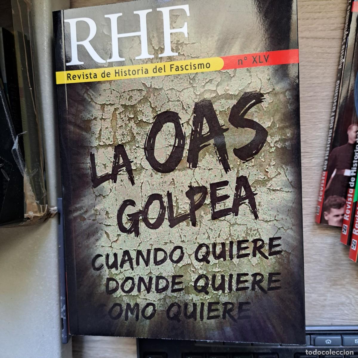 Libros: REVISTA DE HISTORIA DEL FASCISMO N&ordm; 45 XLV Marzo 2016 Ernesto Mila LA OAS GOLPEA CUANDO QUIERE RHF