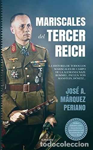 Libros: MARISCALES DEL TERCER REICH La historia de todos los mariscales de campo de la Alemania iii