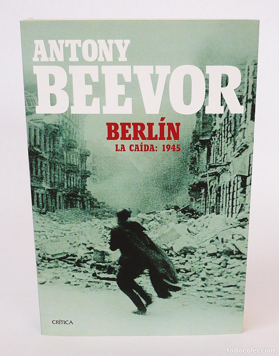 Libros: Antony Beevor, Berlín, la caída, 1945 - Foto 1