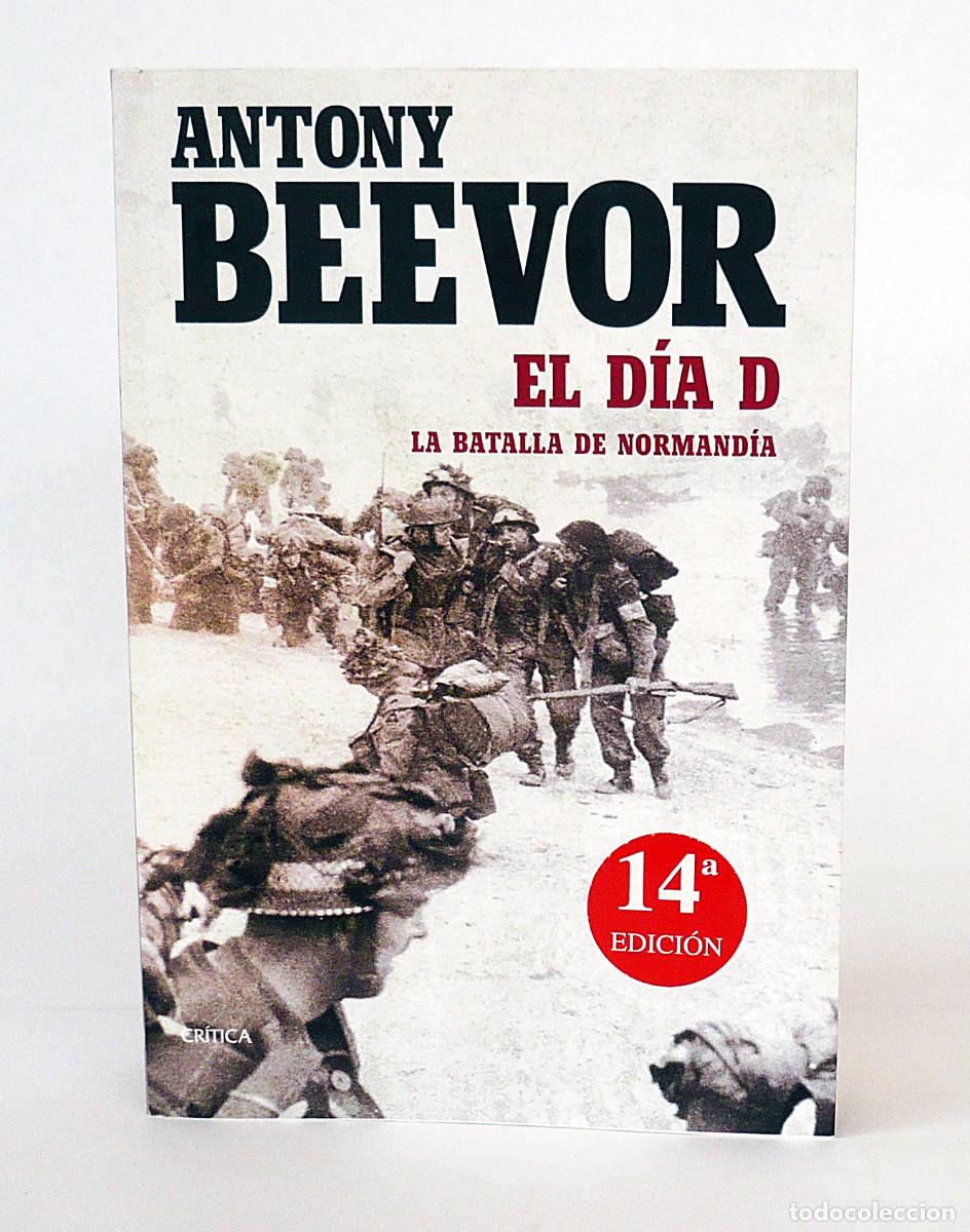 Libros: Antony Beevor, El dia D, La batalla de Normand&iacute;a - Foto 1