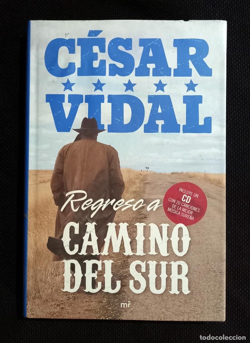 Libros: Regreso a Camino del Sur - C&eacute;sar Vidal - Foto 1