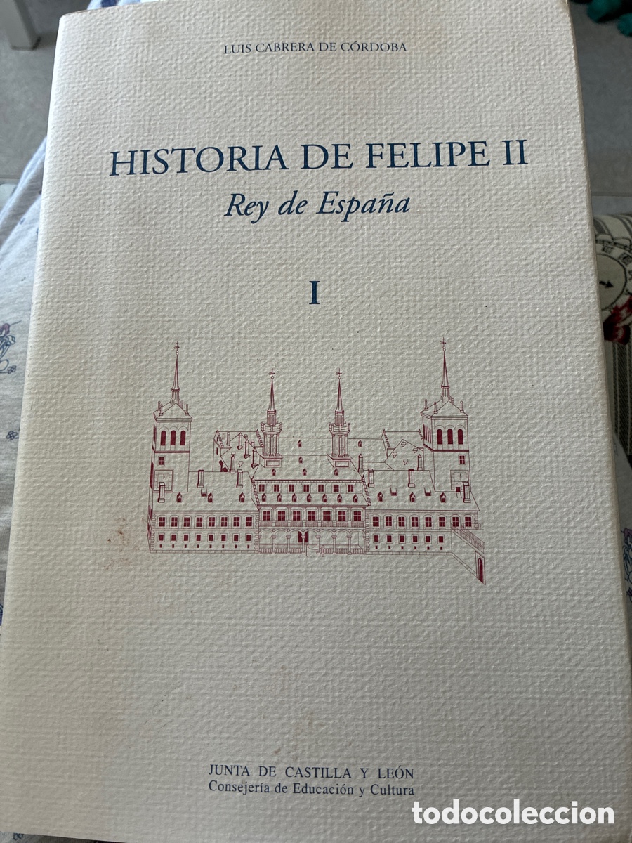 Libros: Historia de Felipe II. Rey de Espa&ntilde;a. Luis Cabrera de C&oacute;rdoba