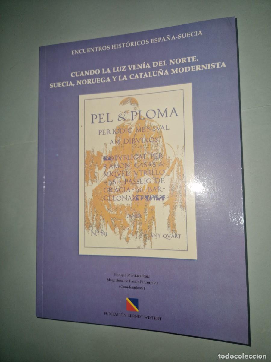 Libros: Encuentros Hist&oacute;ricos Suecia-Espa&ntilde;a Cuando la luz ven&iacute;a del Norte. Suecia, Noruega y la Catalu&ntilde;a Mo