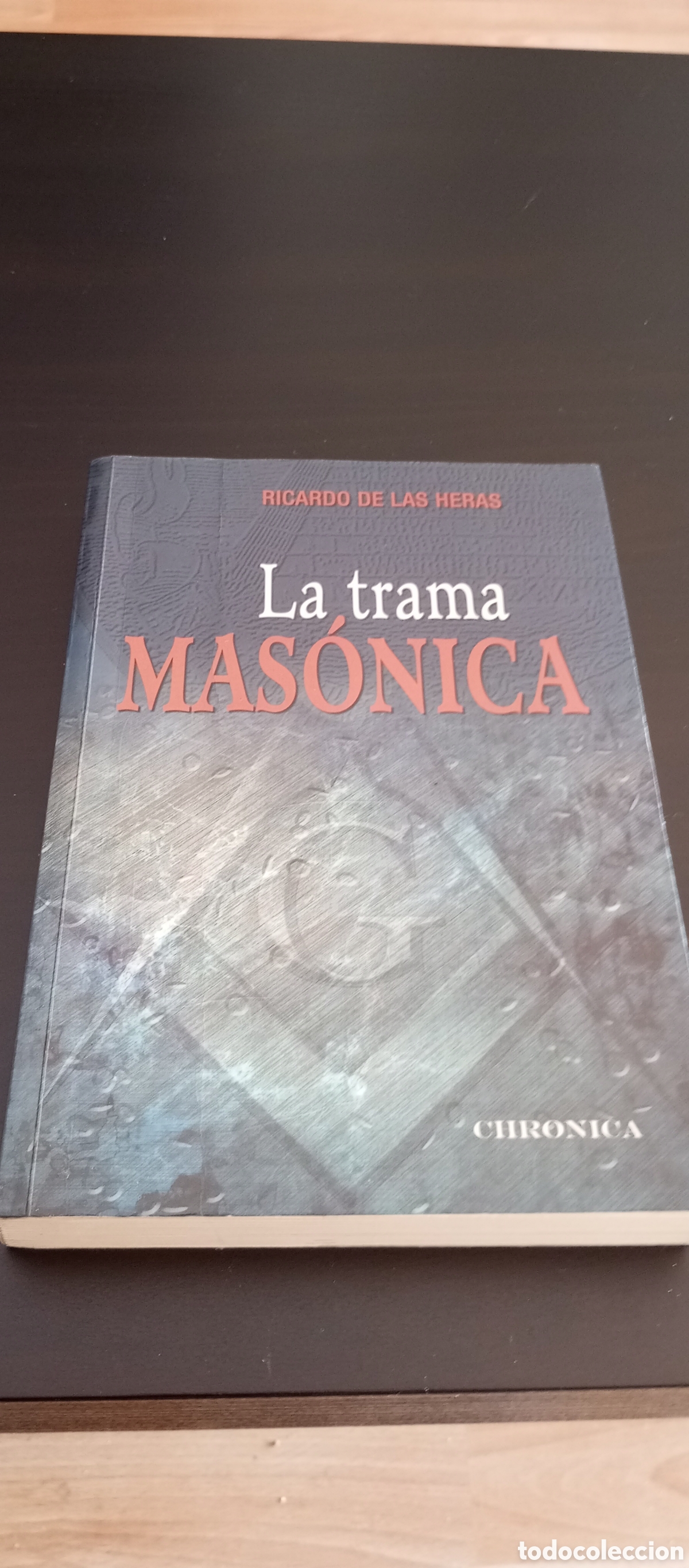 Libros: La Trama Mas&oacute;nica - Ricardo de las Heras