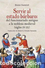 Libros: Servir al estado b&aacute;rbaro - Dum&eacute;zil, Bruno - Foto 1