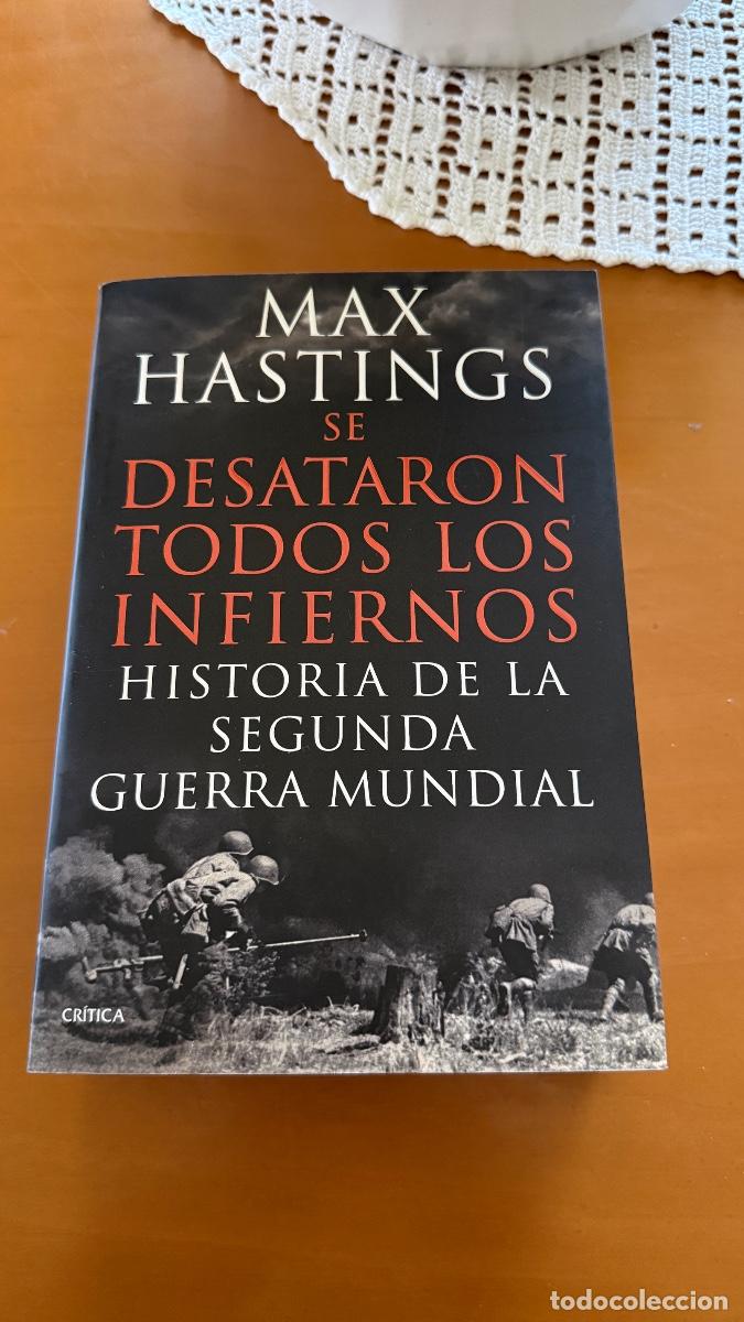 Libros: Se desataron todos los infiernos. Max Hastings