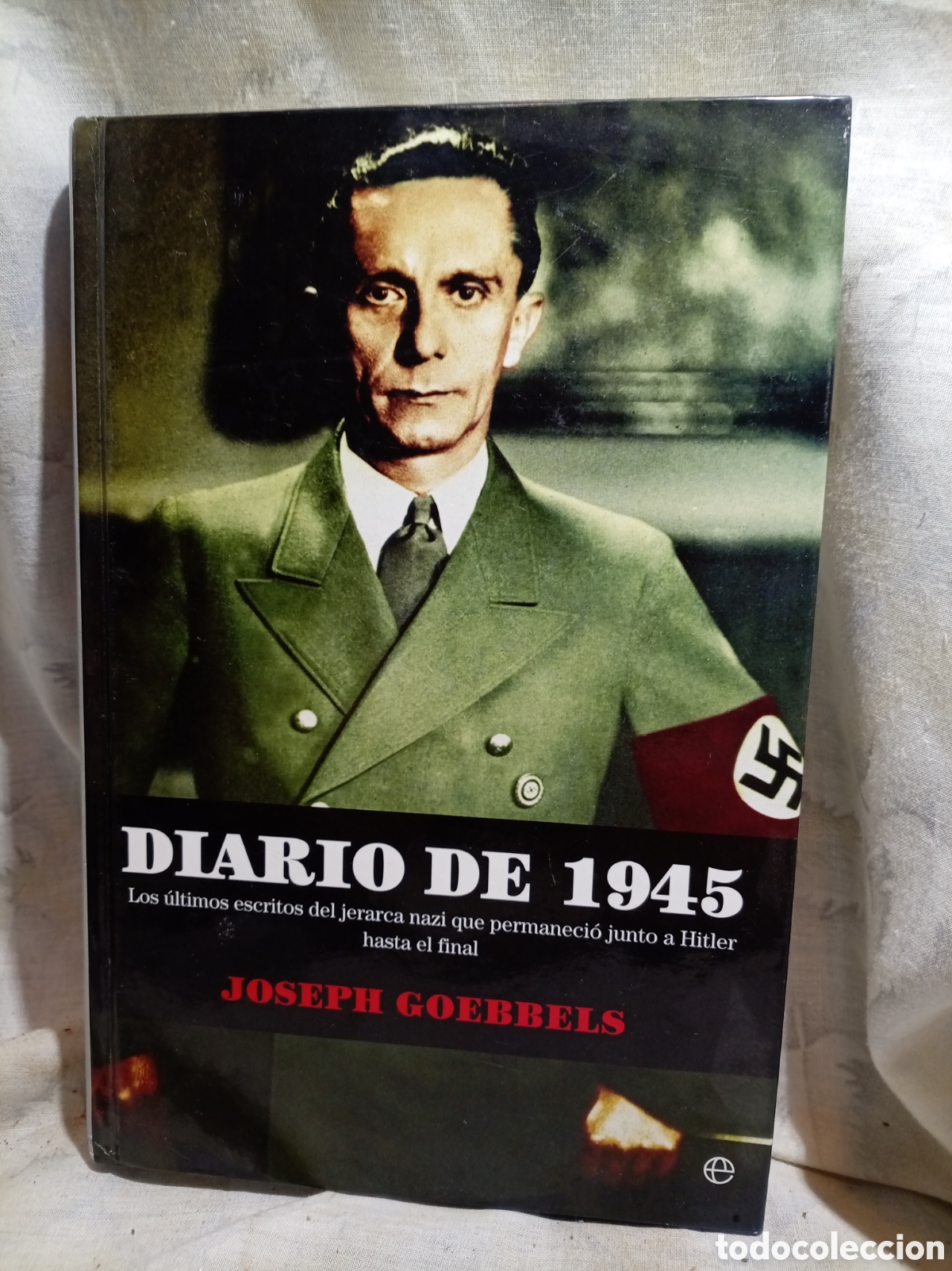 Libros: DIARIO DE 1945, JOSEPH GOEBBELS, LA ESFERA DE LOS LIBROS