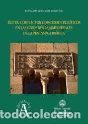 Libros: &Eacute;lites, conflictos y discursos pol&iacute;ticos en las ciudades bajomedievales de la Pen&iacute;nsula Ib&eacute;rica -