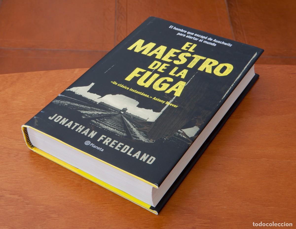 Libros: EL MAESTRO DE LA FUGA El hombre que escap&oacute; de Auschwitz para alertar al mundo JONATHAN FREEDLAND PLA