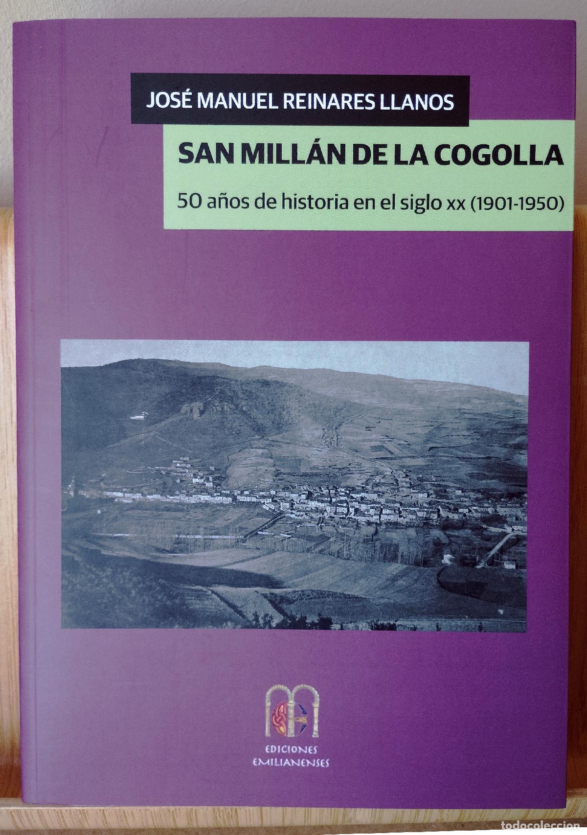 Libros: SAN MILL&Aacute;N DE LA COGOLLA. 50 A&Ntilde;OS DE HISTORIA EN EL SIGLO xx