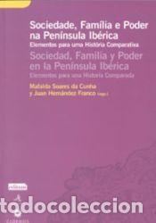 Libros: SOCIEDADE, FAMILIA E PODER NA PENINSULA IBERICA - MAFALDA SOARES