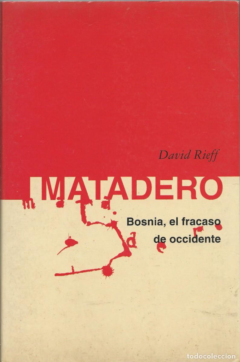 Libros: Matadero. Bosnia el fracaso de occidente. David Rieff. El pa&iacute;a Aguilar.