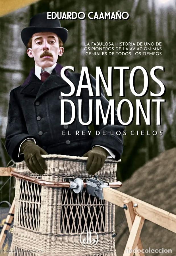 Libros: SANTOS DUMONT - EL REY DE LOS CIELOS