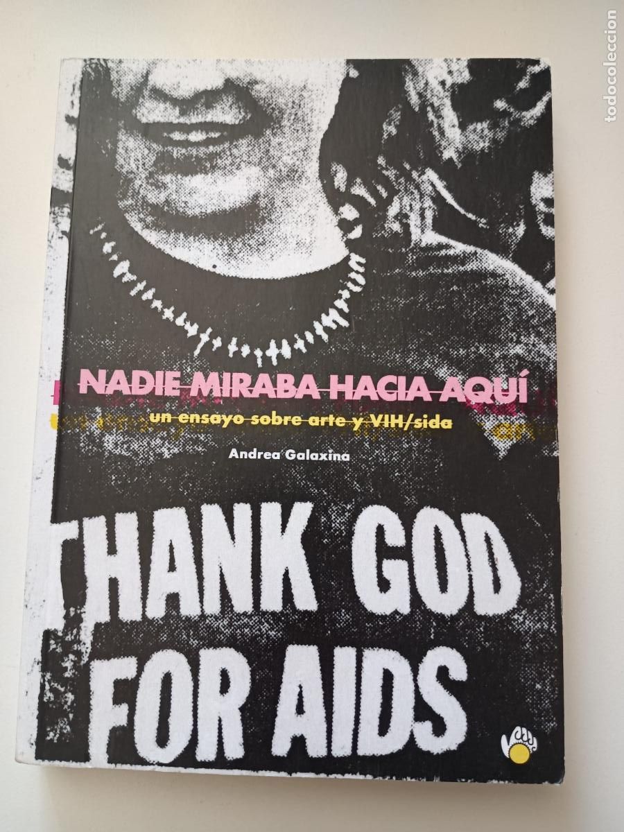 Libros: LIBRO ANDREA GALAXINA - NADIE MIRABA HACIA AQU&Iacute; (2022) - ARTE Y VIH/SIDA