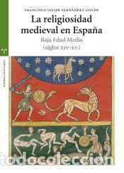 Libros: RELIGIOSIDAD MEDIEVAL EN ESPA&yen;A:BAJA EDAD MEDIA (SIG.XIV-XV) - FERNANDEZ CONDE, FRANCISCO JAVIER