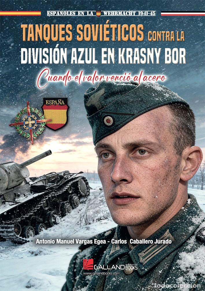Libros: Tanques sovi&eacute;ticos contra la Divisi&oacute;n Azul en Krasny Bor. Cuando el valor venci&oacute; al acero Antonio Ma