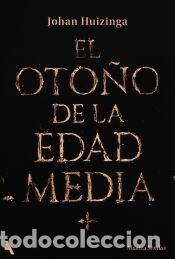 Libros: El oto&ntilde;o de la Edad Media - Huizinga, Johan