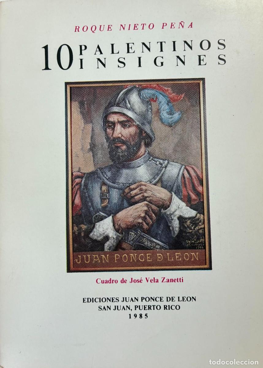 Libros: 10 Palentinos insignes. Roque Nieto Pe&ntilde;a. Ediciones Juan Ponce de Le&oacute;n. 78 p&aacute;ginas