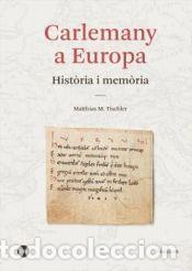 Libros: Carlemany a Europa: Hist&ograve;ria i mem&ograve;ria - Tischler, Matthias M.