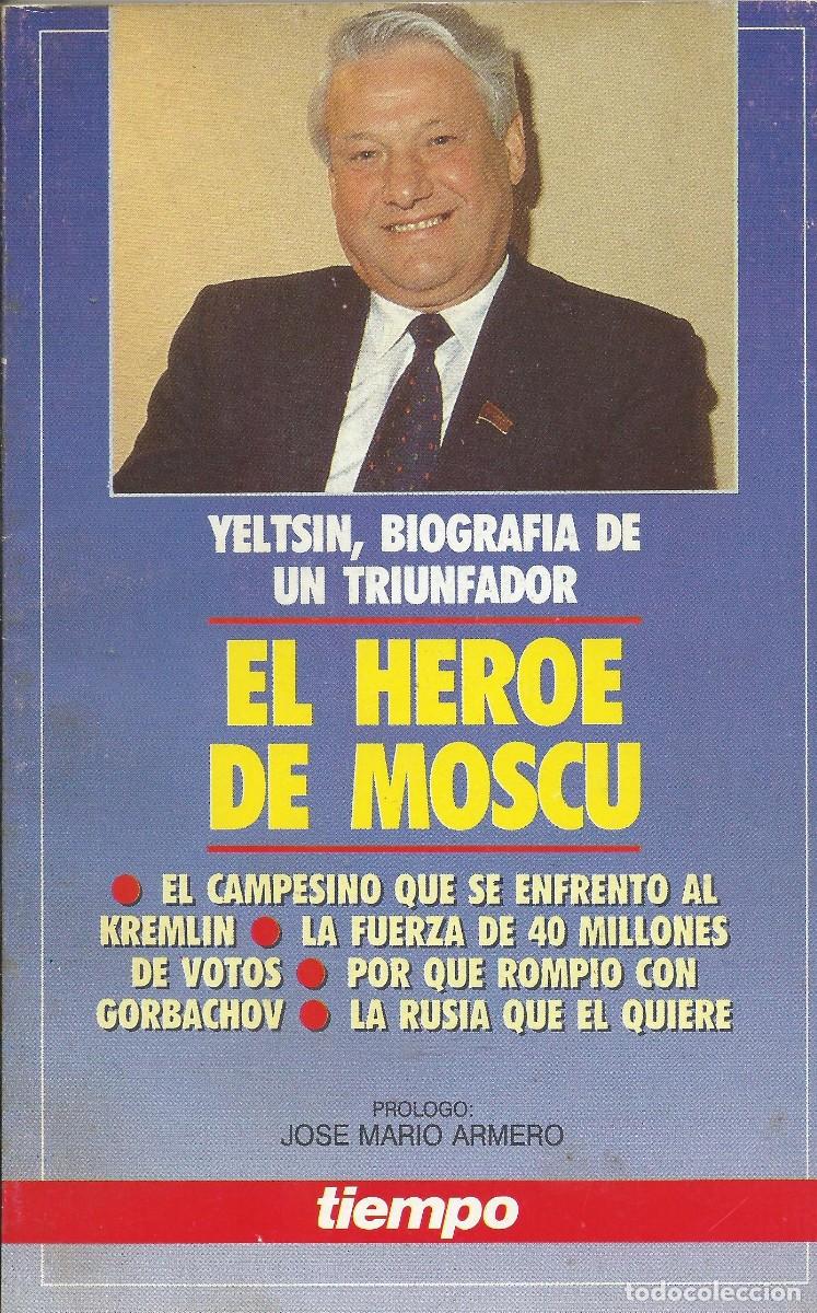 Libros: El heroe de Moscu.Boris Yeltsin. Tiempo.