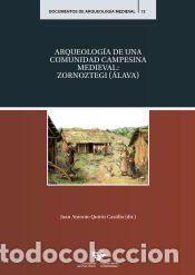 Libros: Arqueolog&iacute;a de una comunidad campesina medieval: Zornoztegi (&Aacute;lava) - Quir&oacute;s Castillo, Juan Antonio