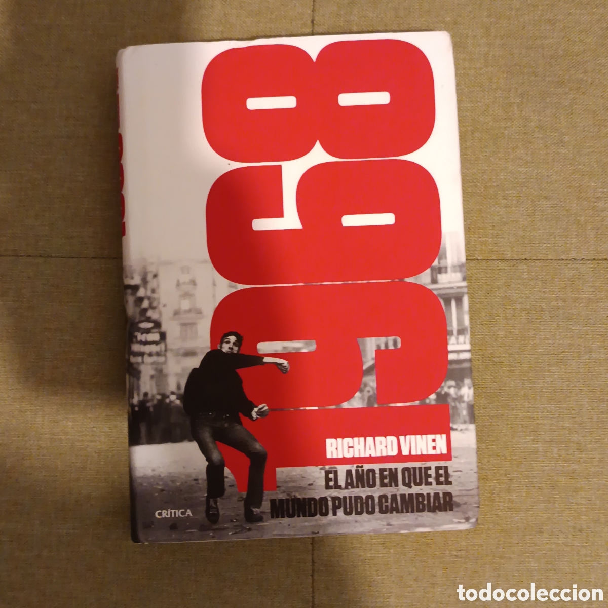 Libros: Vinen, R. (2018). 1968. El a&ntilde;o en que el mundo pudo cambiar. Editorial Cr&iacute;tica.