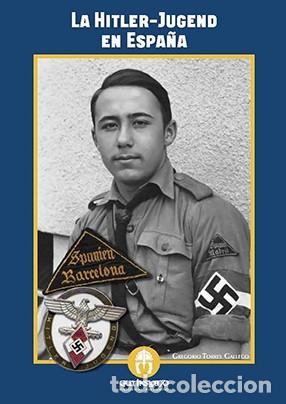 Libros: LA HITLER-JUGEND EN ESPA&Ntilde;A hitlerjugend Gregorio Torres Gallego GUTIKSLAND 2023 LIBRO NUEVO Formato: